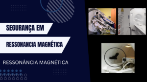 Segurança em Ressonância Magnética