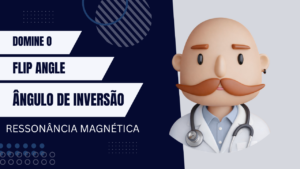 Flip Angle (Ângulo de inversão)
