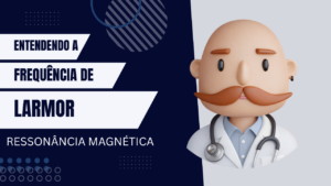 Entendendo a Frequência de Larmor
